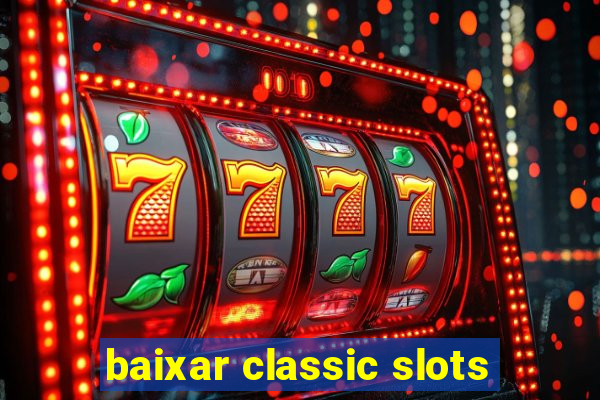 baixar classic slots